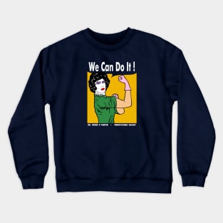 We Can Do It! - Dr. Frank Crewneck Sweatshirt